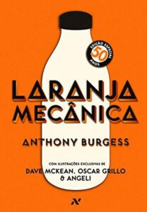 'Laranja Mecânica' de Anthony Burgess